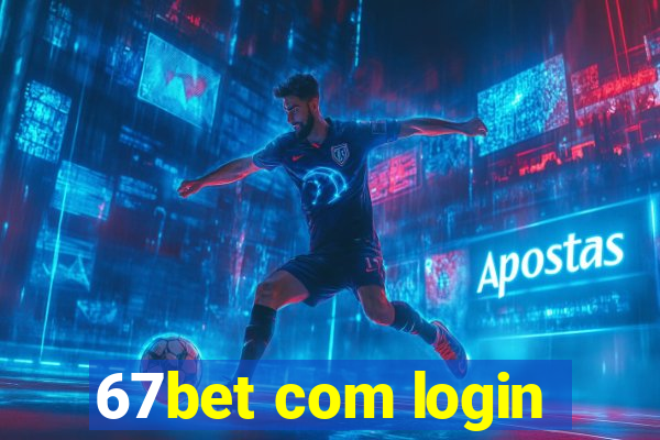 67bet com login